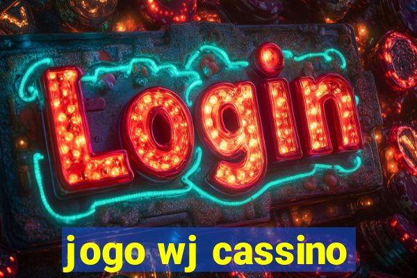 jogo wj cassino